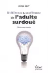 Différence et souffrance de l'adulte surdoué.