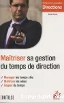 Maîtriser sa gestion du temps de direction.