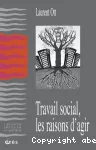 Travail social, les raisons d'agir.