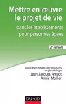 Mettre en oeuvre le projet de vie dans les établissements pour personnes âgées.