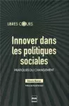 Innover dans les politiques sociales : pratiques du changement.