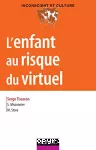 L'enfant au risque du virtuel.