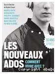 Les nouveaux ados : comment vivre avec ? 10 ans après.