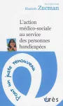 L'action médico-sociale au service des personnes handicapées : pour un juste renouveau.