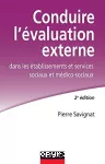 Conduire l'évaluation externe dans les établissements et services sociaux et médico-sociaux.