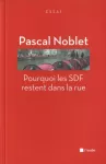 Pourquoi les SDF restent dans la rue.