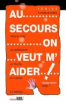 Au secours on veut m'aider ! : Venir en aide aux adolescents en révolte, en rupture, en détresse... Tome 1