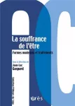 La souffrance de l'être : formes modernes et traitements.