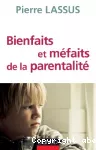 Bienfaits et méfaits de la parentalité.