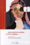 Interventions sociales et faits religieux : les paradoxes des logiques identitaires.