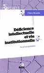 Déficience intellectuelle et vie institutionnelle : un art au quotidien.