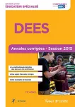 Diplôme d'État d Éducateur spécialisé : annales corrigées, session 2015.