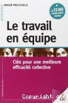 Le travail en équipe : clés pour une meilleure efficacité collective.