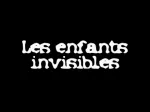 Les enfants invisibles