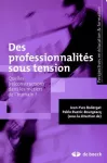 Des professionnalités sous tension : quelles (re)constructions dans les métiers de l'humain ?