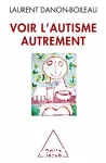 Voir l'autisme autrement.