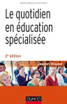 Le quotidien en éducation spécialisée.