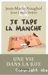 Je tape la manche : une vie dans la rue.