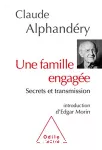 Une famille engagée : secrets et transmission.