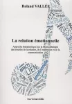 La relation émotionnelle : approche thérapeutique par la musicothérapie des troubles de la relation, de l'expression et de la communication.