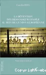 La détention des demandeurs d'asile au sein de l'union européenne.