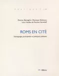 Roms en cité : témoignages, participation et politiques publiques.