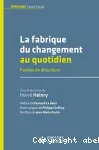 La fabrique du changement au quotidien : paroles de directeurs.