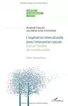 L'expérience interculturelle dans l'intervention sociale : essai sur l'invisible des minorités visibles.