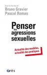 Penser les agressions sexuelles : actualité des modèles, actualité des pratiques.