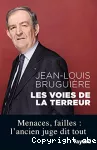 Les voies de la terreur. Menaces, failles : l'ancien juge dit tout.