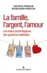 La famille, l'argent, l'amour : les enjeux psychologiques des questions matérielles.