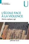 L'école face à la violence : décrire, expliquer, agir.