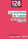 Les psychoses de l'adulte.