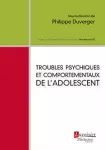 Troubles psychiques et comportementaux de l'adolescent.