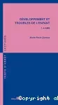 Développement et troubles de l'enfant : 1-4 ans.