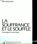 La souffrance et le souffle : pathologie et vie de l'esprit.