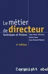 Le métier de directeur : techniques et fictions.