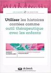 Utiliser les histoires contées comme outil thérapeutique avec les enfants.