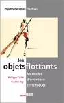 Les objets flottants : méthodes d'entretiens systémiques. Le pouvoir créatif des familles et des couples.