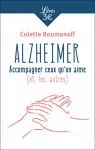 Alzheimer : accompagner ceux qu'on aime (et les autres).