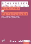 Scolariser les élèves handicapés mentaux ou psychiques.