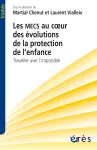 Les MECS au cœur des évolutions de la protection de l'enfance : travailler avec l'impossible.