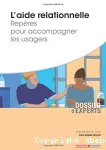 L'aide relationnelle : repères pour accompagner les usagers.