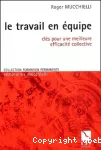 Le travail en équipe : clés pour une meilleure efficacité collective.