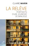 La relève : portraits d'une jeunesse de banlieue.