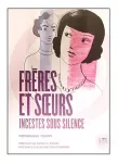 Frères et soeurs : incestes sous silence.