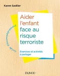 Aider l'enfant face au risque terroriste : exercices et activités à partager.