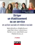 Diriger un établissement ou un service en action sociale et médico-sociale.