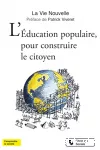 L'Education populaire, pour construire le citoyen.