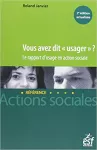 Vous avez dit "usager" ? Le rapport d'usage en action sociale.